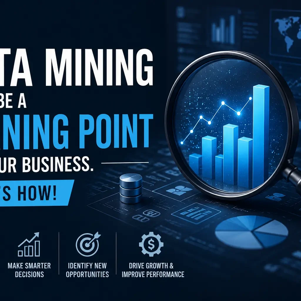 Data Mining Could Be A Turning Point For Your Business. Here’s How!